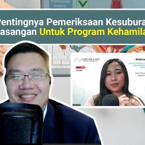 Mengapa Pemeriksaan Kesuburan Penting Dilakukan? – Tanya Dokter Ciputra IVF
